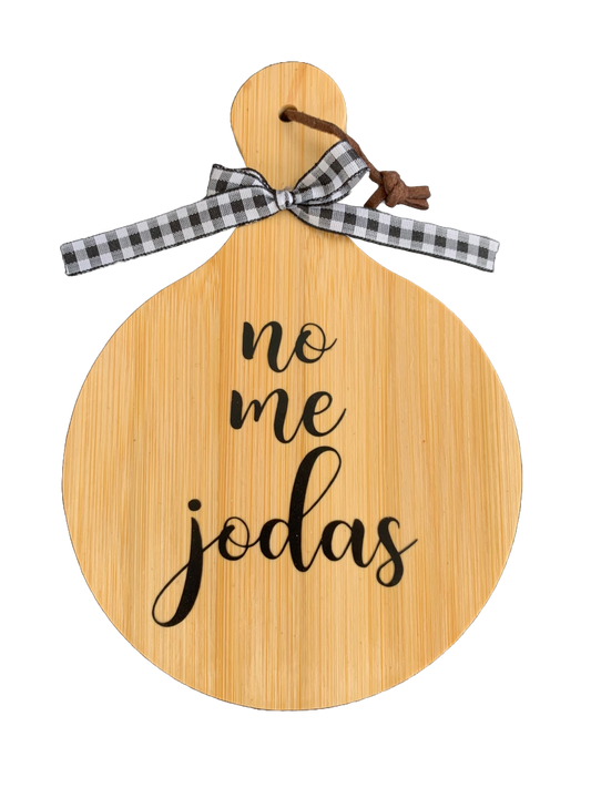 No Me Jodas Cutting Board